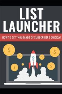 List Launcher - The Money Is In The List