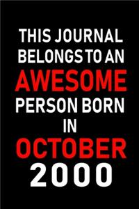 This Journal belongs to an Awesome Person Born in October 2000