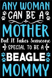 Any woman can be a mother Be a Beagle mommy