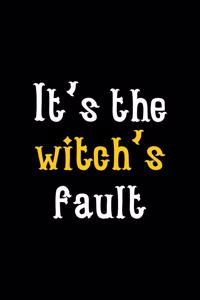 It's The Witch's Fault