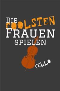 Die coolsten Frauen spielen Cello