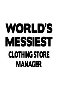 World's Messiest Clothing Store Manager