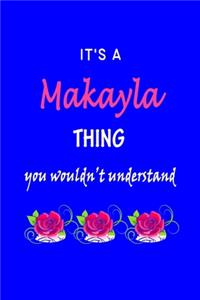 It's A Makayla Thing You Wouldn't Understand