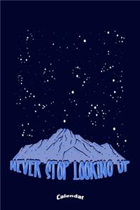 Never Stop Looking Up
