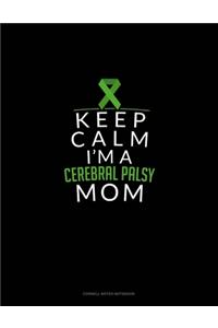 Keep Calm I'm A Cerebral Palsy Mom: Cornell Notes Notebook