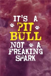 It's A Pit Bull Not A Freaking Shark