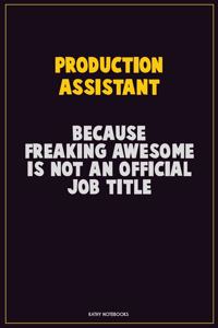 Production assistant, Because Freaking Awesome Is Not An Official Job Title