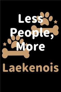 Less People, More Laekenois