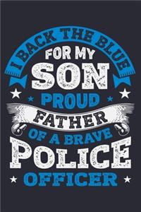 I Back The Blue For My Son Proud Father of a Brave Police Officer