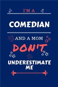 I'm A Comedian And A Mom Don't Underestimate Me