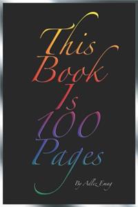 This Book Is 100 Pages