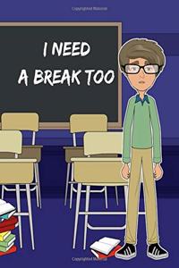 I Need A Break Too