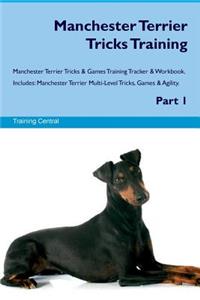 Manchester Terrier Tricks Training Manchester Terrier Tricks & Games Training Tracker & Workbook. Includes