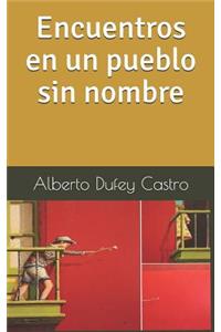 Encuentros En Un Pueblo Sin Nombre