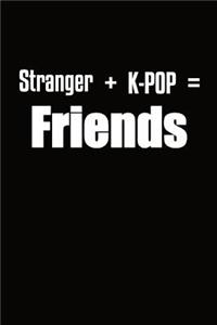 Stranger + K-Pop = Friends