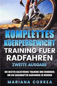 KOMPLETTES KOERPERGEWICHT TRAINING FUER RADFAHREN ZWEiTE AUSGABE