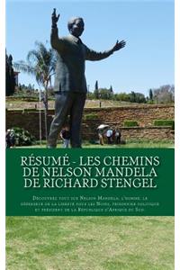 Résumé - Les chemins de Nelson Mandela de Richard STENGEL