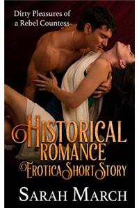 Historical Romance Erotica Short Story: Dirty Pleasures of a Rebel Countess