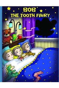 Bob the Tooth Fairy