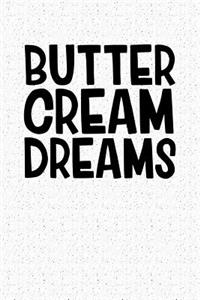 Butter Cream Dreams
