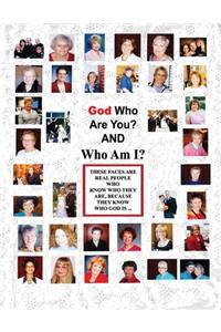 God Who Are You? And Who Am I?