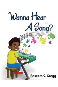 Wanna Hear A Song?