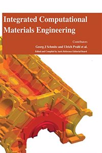Integrated Computational Materials Engineering