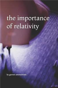 The Importance of Relativity