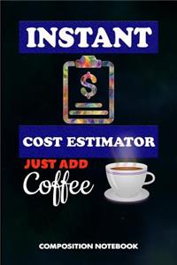 Instant Cost Estimator Just Add Coffee