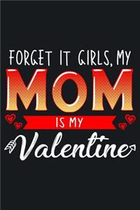 Forget It Girls, My Mom Is My Valentine