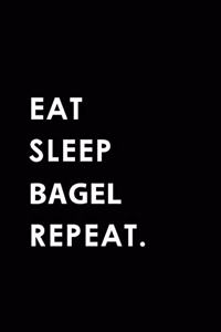 Eat Sleep Bagel Repeat