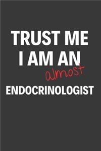 Trust Me I Am Almost An Endocrinologist