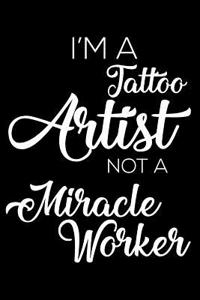 I'm a Tattoo Artist Not a Miracle Worker