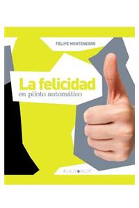 La Felicidad En Piloto Automático