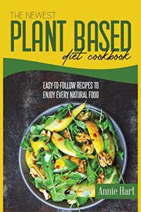 The Newest Plant Based Diet Cookbook