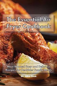 The Essential Air Fryer Cookbook