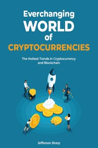Everchanging World Of Cryptocurrencies