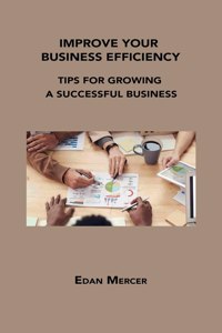 Improve Your Business Efficiency