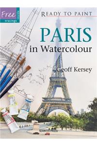 Ready to Paint: Paris in Watercolour