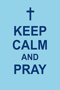 Keep Calm and Pray