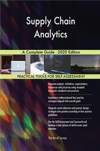 Supply Chain Analytics A Complete Guide - 2020 Edition