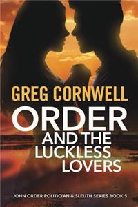 Order and the Luckless Lovers: John Order Politician & Sleuth Series Book 5