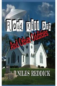 Road Kill Art and Other Oddities