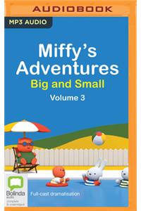 Miffy's Adventures Big and Small: Volume Three