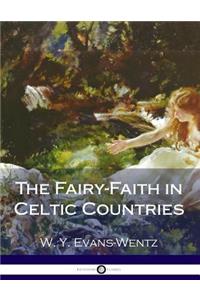 The Fairy-Faith in Celtic Countries