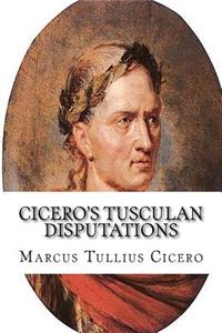 Cicero's Tusculan Disputations