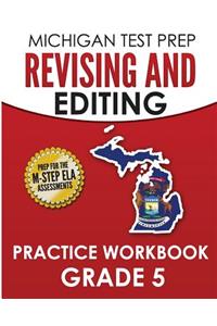 MICHIGAN TEST PREP Revising and Editing Practice Workbook Grade 5
