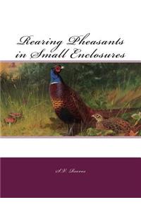 Rearing Pheasants in Small Enclosures
