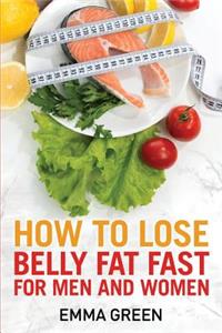 How to Lose Belly Fat Fast