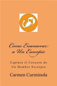 Como Enamorar a Un Escorpio